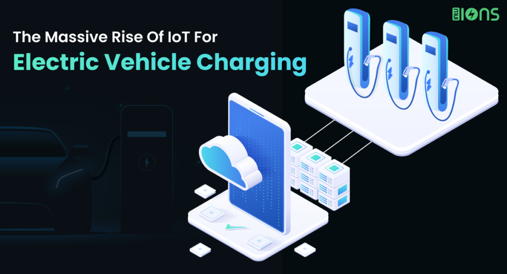 The Massive Rise Of IoT For Electric Vehicle Charging
